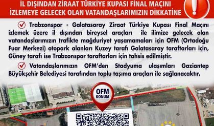 Türkiye Kupası finaline araçlarıyla gelecek taraftarlar için Gaziantep’teki otopark alanları belirlendi