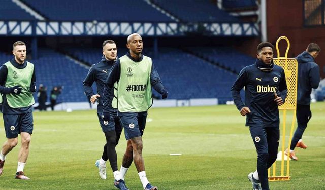 Fenerbahçe, Rangers maçı hazırlıklarını tamamladı