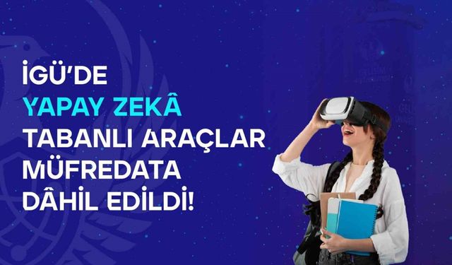 Yapay zekâ destekli ’Görsel İletişim Tasarımı’ çağı İGÜ’de