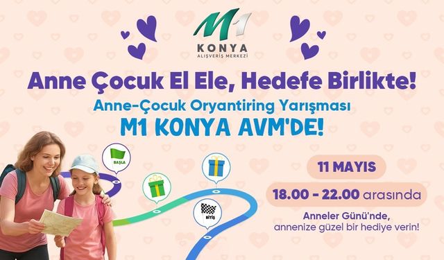 M1 Konya AVM’den Anneler Günü’ne özel Oryantiring Yarışması