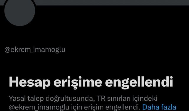 Tutuklu bulunan Ekrem İmamoğlu’nun sosyal medya platformu X hesabına erişim engeli getirildi